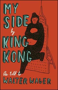 My Side : By King Kong - Walter Wager