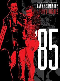 '85 : A Graphic Novel - Danny Simmons
