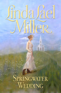Springwater Wedding : Springwater : Book 4 - Linda Lael Miller