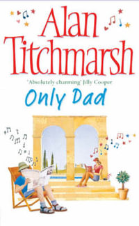 Only Dad - Alan Titchmarsh