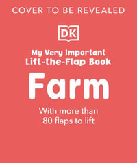 My Very Important Lift-The-Flap Book Farm : With More Than 80 Flaps to Lift - Dk