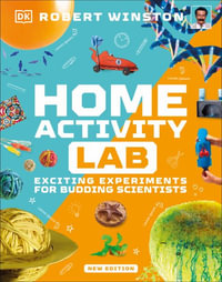 Home Activity Lab : Exciting Experiments for Budding Scientists - Robert Winston