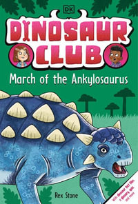 Dinosaur Club : March of the Ankylosaurus - Rex Stone