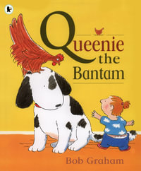 Queenie the Bantam - Bob Graham