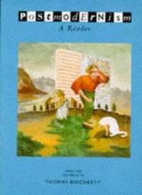 Postmodernism : A Reader - Thomas Docherty