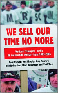 We Sell Our Time No More : Workers' Struggles Against Lean Production in the British Car Industry - Andy Danford