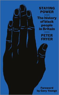 Staying Power : The History of Black People in Britain - Peter Fryer