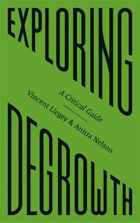 Exploring Degrowth : A Critical Guide - Vincent Liegey