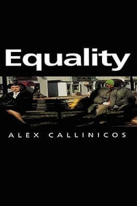 Equality : Themes for the 21st Century - Alex Callinicos