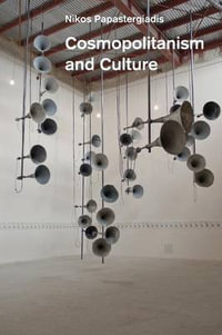 Cosmopolitanism and Culture - Nikos  Papastergiadis