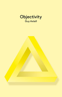Objectivity : Key Concepts in Philosophy - Guy Axtell