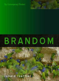 Brandom : Key Contemporary Thinkers - Ronald Loeffler