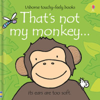 That's Not My Monkey : Usborne Touchy-Feely Baby Book - Fiona Watt
