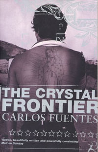 The Crystal Frontier : Bloomsbury Paperbacks Ser. - Carlos Fuentes