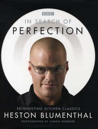 In Search of Perfection : TV Tie-in - Heston Blumenthal