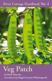 Veg Patch : River Cottage Handbook No.4 - Mark Diacono