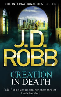 Creation in Death : In Death: Book 25 - J.D. Robb