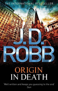 Origin in Death : In Death: Book 21 - J.D. Robb