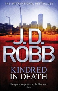 Kindred in Death : In Death: Book 29 - J.D. Robb