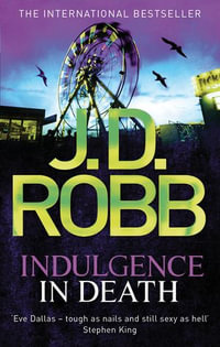 Indulgence in Death : In Death: Book 31 - J.D. Robb