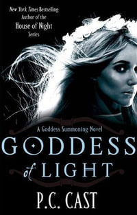 Goddess of Light : Goddess Summoning : Book 3 - P C Cast