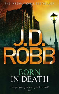 Born in Death : In Death: Book 23 - J.D. Robb