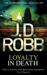 Loyalty in Death : In Death: Book 9 - J. D. Robb