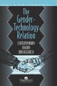 The Gender-Technology Relation : Contemporary Theory And Research: An Introduction - Rosalind Gill