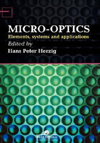 Micro-Optics : Elements, Systems And Applications - H. P. Herzig