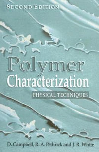 Polymer Characterization : Physical Techniques, 2nd Edition - Dan Campbell