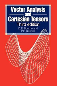 Vector Analysis and Cartesian Tensors, Third edition - P C Kendall