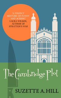 The Cambridge Plot : The wonderfully witty classic mystery - Suzette A. Hill