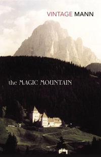 The Magic Mountain : Vintage Classics - Thomas Mann