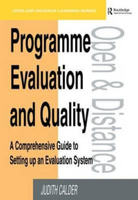 Programme Evaluation and Quality : A Comprehensive Guide to Setting Up an Evaluation System - Judith Calder