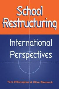 School Restructuring : International Perspectives - Clive Dimmock