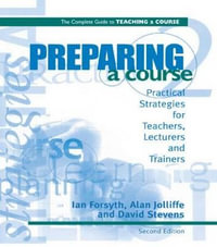 Preparing a Course : Complete Guide to Teaching a Course - Alan Jolliffe