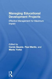 Managing Educational Development Projects : Effective Management for Maximum Impact - Carole Baume
