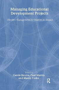 Managing Educational Development Projects : Effective Management for Maximum Impact - Carole Baume