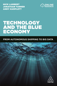 Technology and the Blue Economy : From Autonomous Shipping to Big Data - Nick Lambert