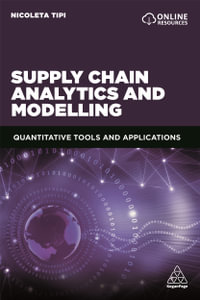 Supply Chain Analytics and Modelling : Quantitative Tools and Applications - Dr Nicoleta Tipi
