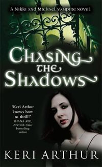 Chasing the Shadows : Nikki and Michael Series : Book 3 - Keri Arthur