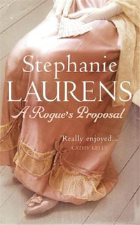 A Rogue's Proposal : Number 4 in series - Stephanie Laurens