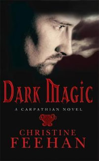 Dark Magic : Dark Series : Book 4 - Christine Feehan