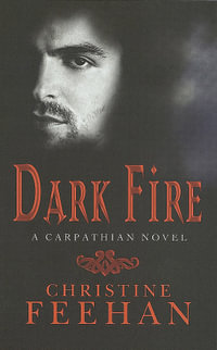 Dark Fire : Dark Series : Book 6 - Christine Feehan