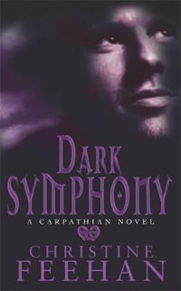 Dark Symphony : Dark Series : Book 10 - Christine Feehan