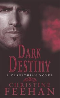 Dark Destiny : Dark Series : Book 13 - Christine Feehan