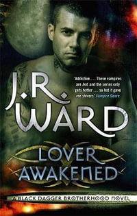 Lover Awakened : Black Dagger Brotherhood : Book 3 - J. R. Ward