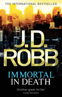 Immortal in Death : In Death: Book 3 - J.D. Robb