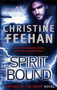 Spirit Bound : Sisters of the Heart Series : Book 2 - Christine Feehan