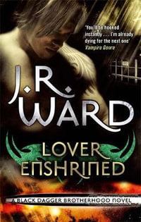 Lover Enshrined : Black Dagger Brotherhood : Book 6 - J. R. Ward